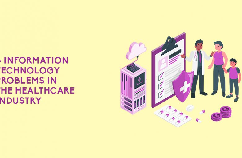 4 Information Technology Problems In The Healthcare Industry
