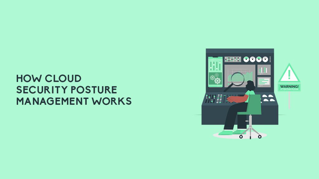 What Is Cloud Security Posture Management?