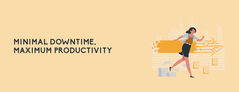 minimize downtime