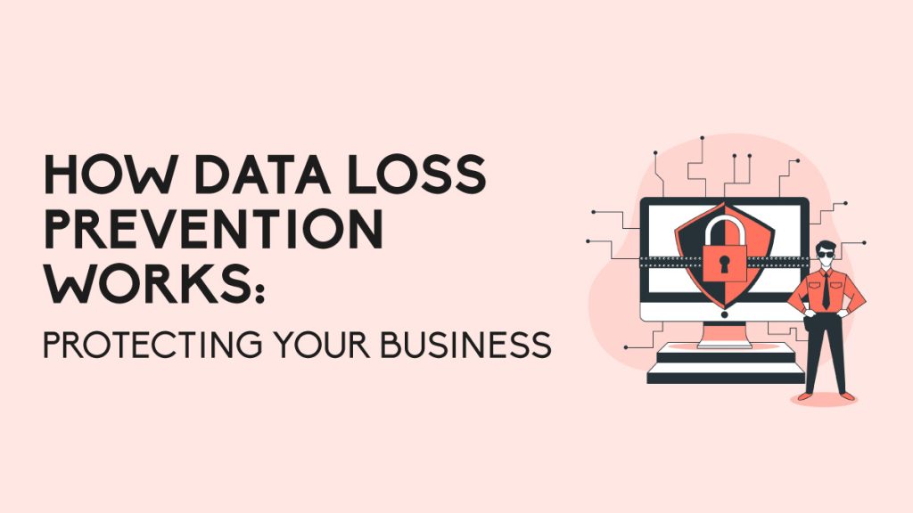 How Data Loss Prevention Works preview