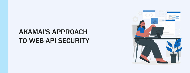 Akamai API Security Features 